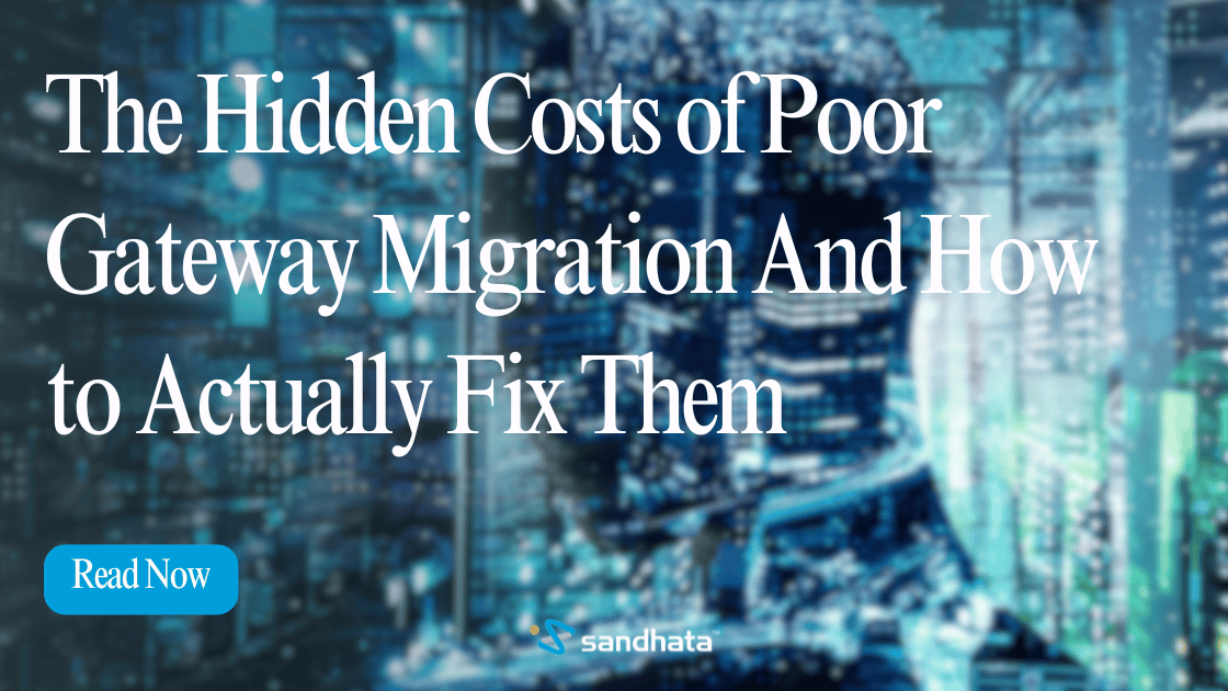 The Hidden Costs of Poor Gateway Migration And How to Actually Fix Them ...